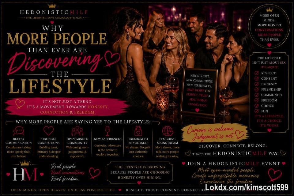 Why more people than ever are discovering the Lifestyle

It seems like the lifestyle is everywhere lately—podcasts, documentaries, TV shows, social media, and everyday conversations. So, what's changed?

For many people, it's not about chasing excitement—it's about exploring relationships with greater honesty, curiosity, and communication. More couples and singles are asking deeper questions about connection, trust, and how to build relationships that work for them rather than following someone else's rulebook.

The biggest surprise? Many newcomers discover that the lifestyle isn't what they expected. Instead of wild stereotypes, they find a welcoming community built on respect, consent, laughter, and genuine friendships. It's a place where people can be themselves, communicate openly, and enjoy shared experiences without judgement.

Of course, the lifestyle isn't for everyone—and that's perfectly okay. But for those who are curious, learning more is often the first step toward understanding what the community is really about.

At HedonisticMILF events, curiosity is always welcome. Whether you're taking your very first step or simply looking to meet open-minded people, you'll discover a friendly, respectful community where authentic connections come first.

https://www.tumblr.com/hedonisticmilf/824725728899792896/why-more-people-than-ever-are-discovering-the?source=share

#hedonisticmilf #events #Lifestyle #authenticconnections
